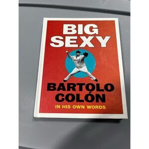 Bartolo Colon Baseball Memorabilia Collection Big Sexy Book In His Own Words MLB